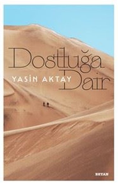 Dostluğa Dair Yasin Aktay