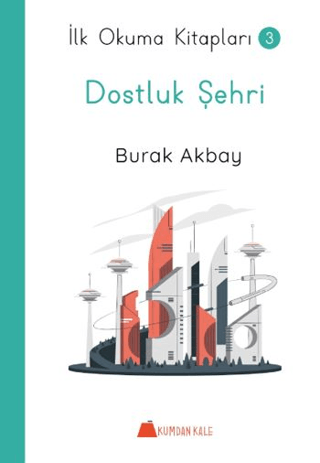 Dostluk Şehri - İlk Okuma Kitapları