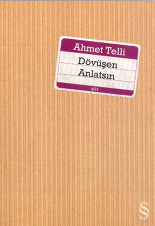 Dövüşen Anlatsın Ahmet Telli