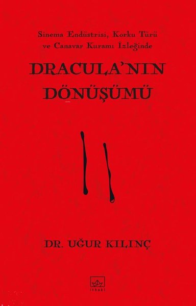 Dracula'nın Dönüşümü - Sinem Endüstrisi Korku Türü ve Canavar Kuramı İ
