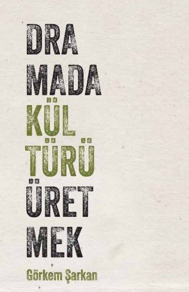 Dramada Kültürü Üretmek