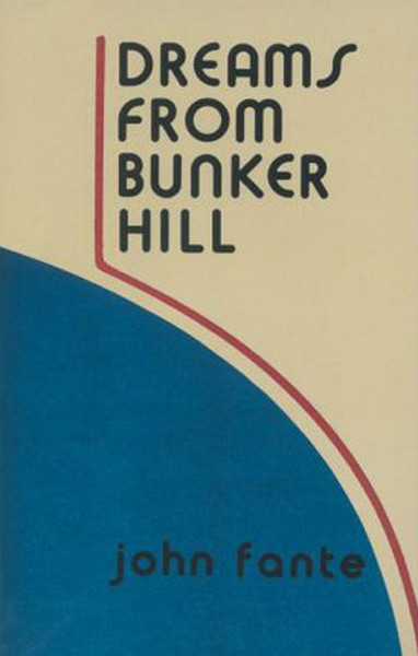 Dreams from Bunker Hill John Fante