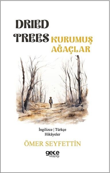 Dried Trees - Kurumuş Ağaçlar - İngilizce/Türkçe Hikayeler Ömer Seyfet