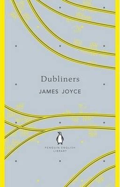 Dubliners (Penguin English Library) James Joyce