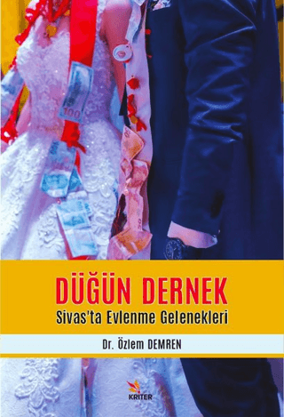 Düğün Dernek - Sivas’ta Evlenme Gelenekleri