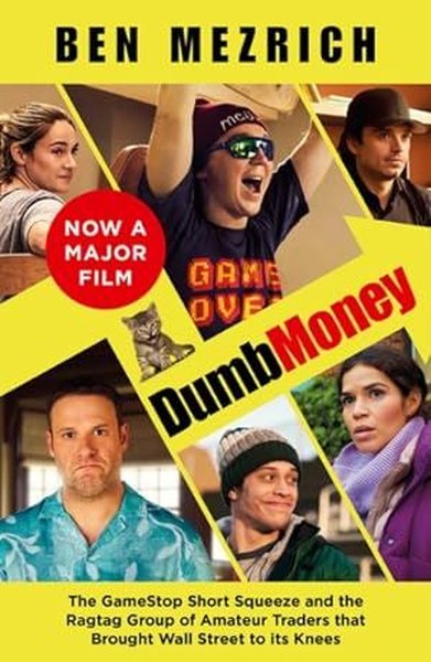 Dumb Money : The Major Motion Picture Based on the Bestselling Novel P
