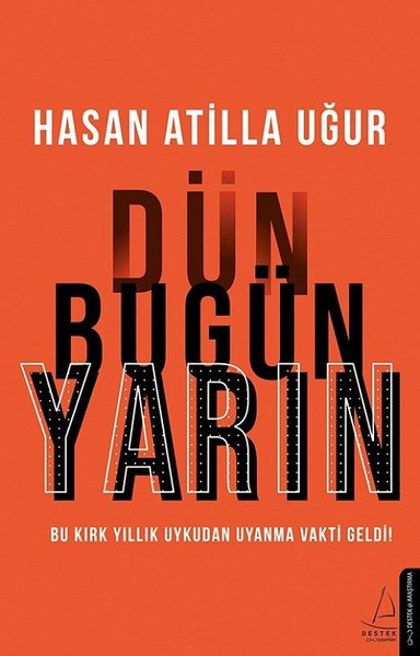 Dün Bugün Yarın Hasan Atilla Uğur