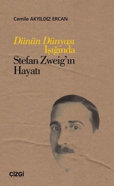 Dünün Dünyası Işığında Stefan Zweig'in Hayatı
