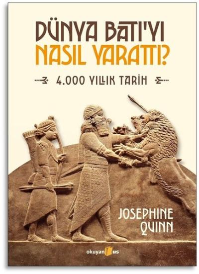 Dünya Batı'yı Nasıl Yarattı? 4.000 Yıllık Tarih
