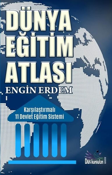 Dünya Eğitim Atlası - Karşılaştırmalı 11 Devlet Eğitim Sistemi Engin E