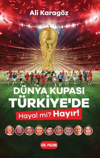 Dünya Kupası Türkiye’de Hayal Mi? Hayır!