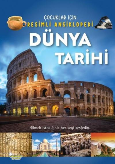 Dünya Tarihi - Çocuklar İçin Resimli Ansiklopedi Kolektif
