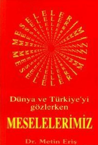 Dünya ve Türkiye’yi Gözlerken Meselelerimiz