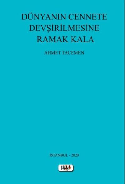 Dünyanın Cennete Devşirilmesine Ramak Kala