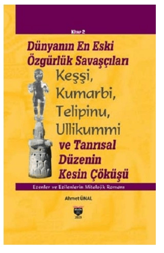 Dünyanın En Eski Özgürlük Savaşçıları (Ciltli) Ahmet Ünal