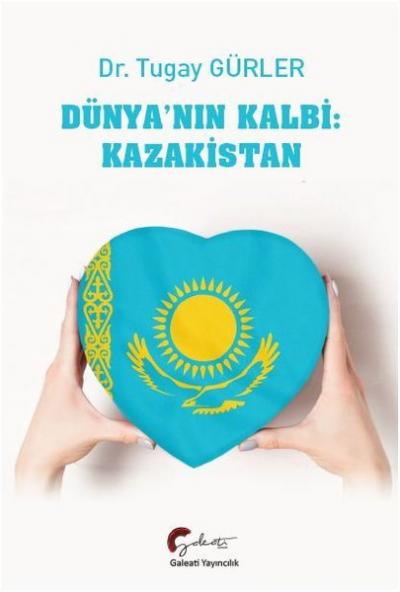 Dünya'nın Kalbi: Kazakistan Tugay Gürler