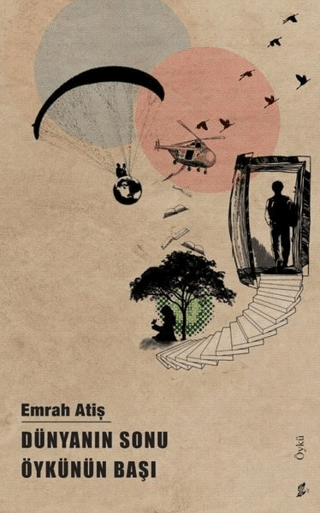 Dünyanın Sonu Öykünün Başı Emrah Atiş