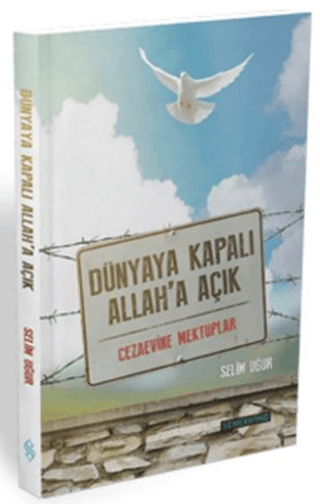 Dünyaya Kapalı Allah'a Açık
