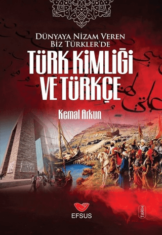 Dünyaya Nizam Veren Biz Türkler’de Türk Kimliği ve Türkçe