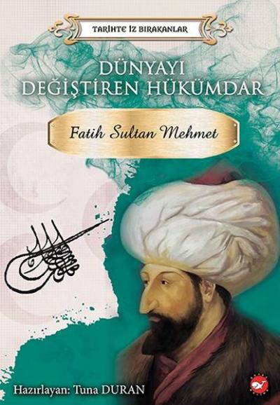 Dünyayı Değiştiren Hükümdar - Fatih Sultan Mehmet Kolektif
