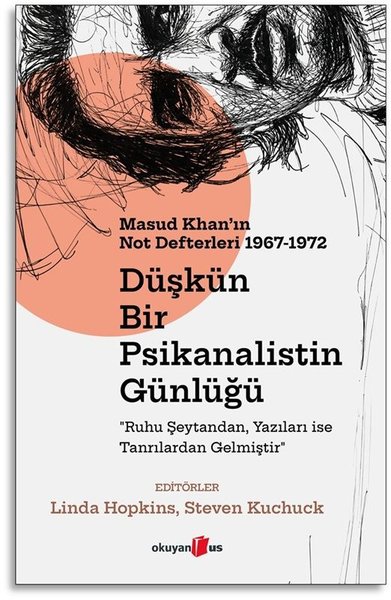 Düşkün Bir Psikanalistin Günlüğü: Masud Khan'ın Not Defterleri 1967 - 1972