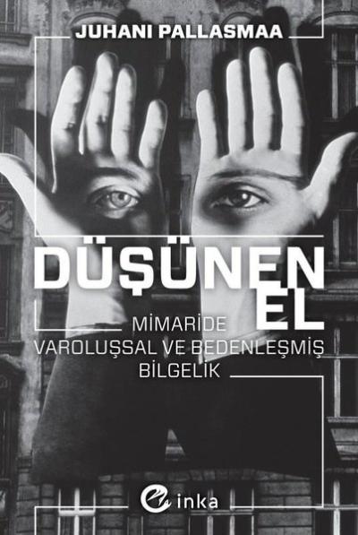 Düşünen El: Mimaride Varoluşsal ve Bedenleşmiş Bilgelik