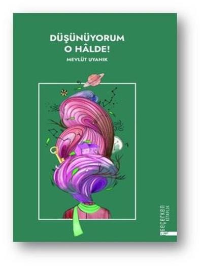 Düşünüyorum O Halde! Mevlüt Uyanık