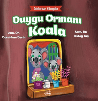 Duygu Ormanı Koala - Doktordan Hikayeler