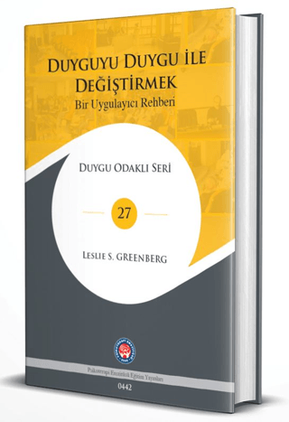 Duyguyu Duygu ile Değiştirmek - Bir Uygulayıcı Rehberi (Ciltli) Leslie
