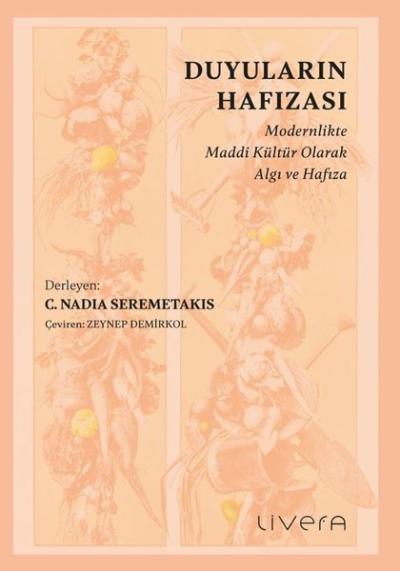 Duyuların Hafızası: Modernlikte Maddi Kültür Olarak Algı ve Hafıza Kol
