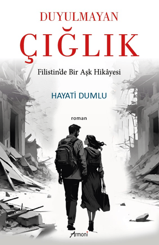 Duyulmayan Çığlık Filistin’de Bir Aşk Hikâyesi
