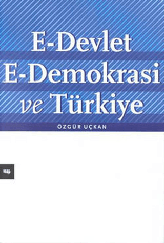 E-Devlet E-Demokrasi ve Türkiye (Ciltli)