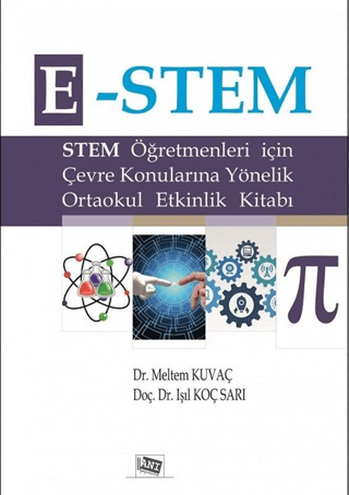 E-Stem - Stem Öğretmenleri için Çevre Konularına Yönelik Ortaokul Etkinlik Kitabı