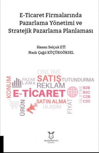 E-Ticarette Pazarlama Yönetimi ve Stratejik Pazarlama Planlaması