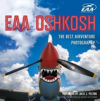 EAA Oshkosh: The Best AirVenture Photography