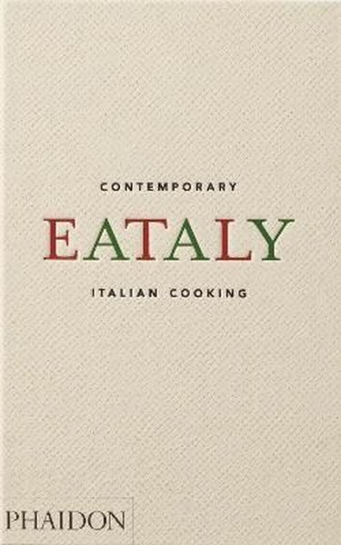 Eataly, Contemporary Italian Cooking (Ciltli)