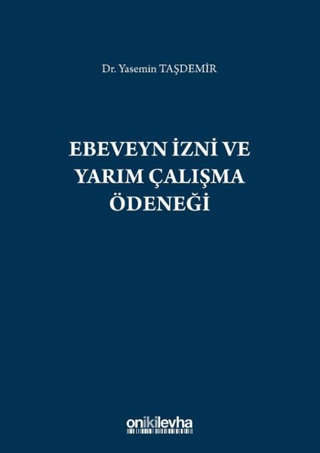 Ebeveyn İzni ve Yarım Çalışma Ödeneği