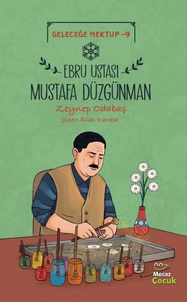 Ebru Ustası Mustafa Düzgünman - Geleceğe Mektup 9 Zeynep Odabaş