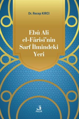Ebu Ali El-Farisi’nin Sarf İlmindeki Yeri