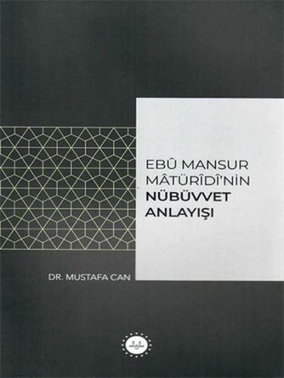 Ebu Mansur Matürudi'nin Nübüvvet Anlayışı Mustafa Can