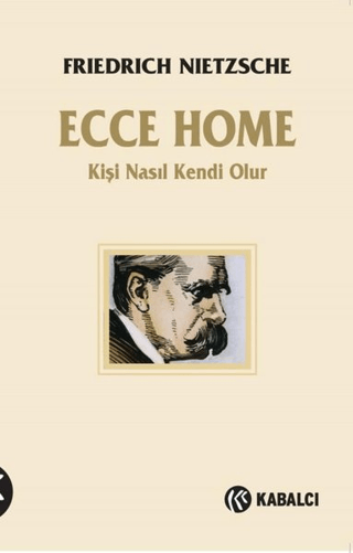 Ecce Homo - Kişi Kendi Nasıl Olur
