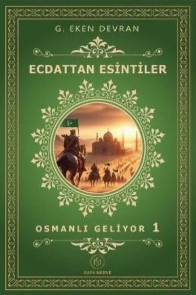 Ecdat'dan Esintiler - Osmanlı Geliyor 1 (Ciltli)