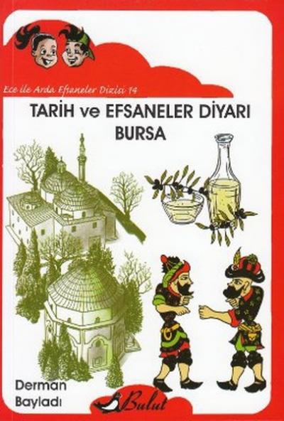 Ece ile Arda Efsaneler Dizisi 14 - Tarih ve Efsaneler Diyarı Bursa Der