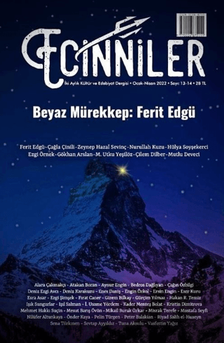 Ecinniler: İki Aylık Kültür ve Edebiyat Dergisi Sayı: 13 - 14 Beyaz Mürekkep: Ferit Edgü Ocak - Nisan 2022
