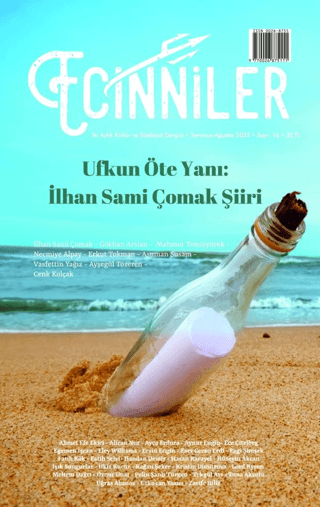 Ecinniler: İki Aylık Kültür ve Edebiyat Dergisi Sayı: 16 Ufkun Öte Yanı: İlhan Sami Çomak Şiiri Temmuz - Ağustos 2022