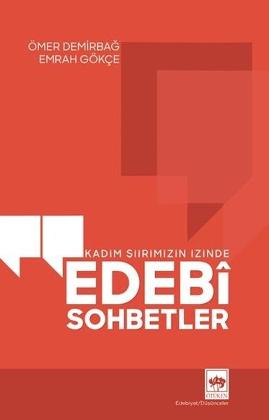 Edebi Sohbetler - Kadim Şiirimizin İzinde