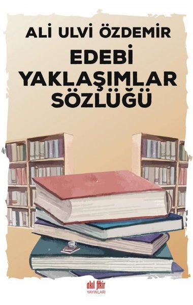 Edebi Yaklaşımlar Sözlüğü Ali Ulvi Özdemir