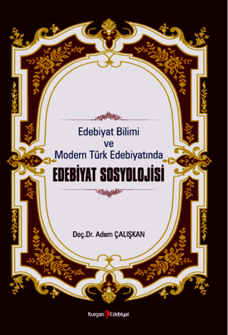 Edebiyat Bilimi Ve Modern Türk Edebiyatında Edebiyat Sosyolojisi