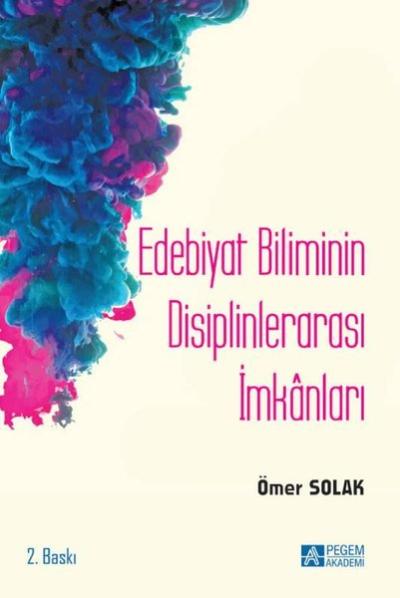 Edebiyat Biliminin Disiplinlerarası İmkanları Ömer Solak