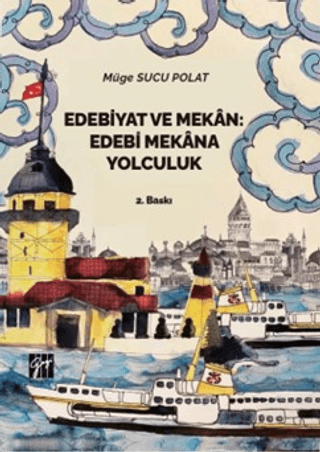 Edebiyat ve Mekan: Edebi Mekana Yolculuk